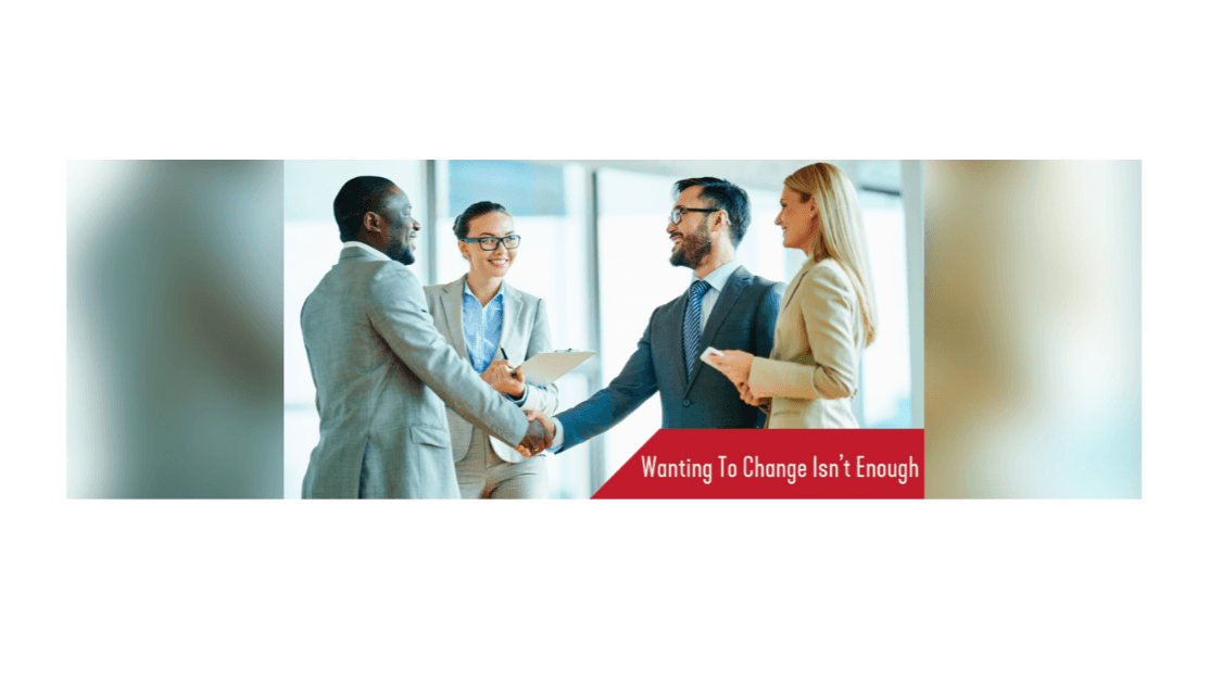Wanting to Change Isn’t Enough: Action Is What Makes the Difference